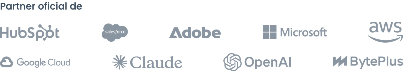 Partner oficial de HubSpot, Salesforce, Adobe, Microsoft, AWS, Google Cloud, Claude, OpenAI y BytePlus